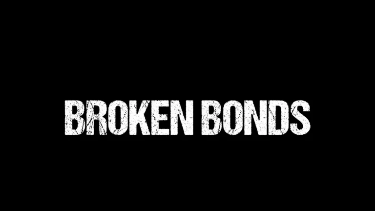 Broken Bonds